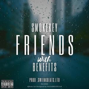 Friends With Benefits (feat. SmokeKey & Prod. Jodzi) [Explicit]