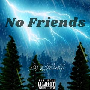 No Friends (feat. AJ 'N Debadahlambo) [Explicit]