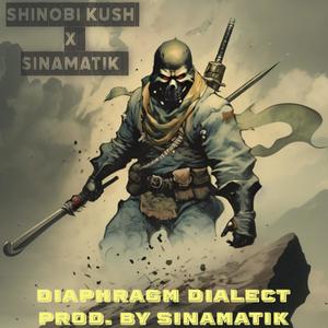 Diaphragm Dialect (feat. Shinobi Kush)