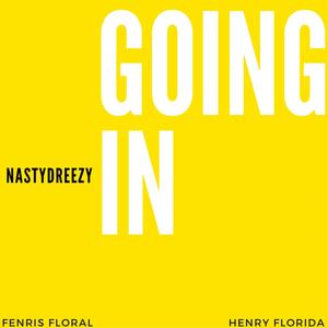 Going In (feat. Fenris Floral & Henry Florida)