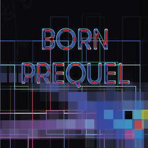 Born Prequel (feat. Agathe Max, Mixxit, Jose Macabra, Yennu Ariendra, Sharon Gal, Monica Hapsari, Mike Lindsay & Nursalim Yadi Anugerah)
