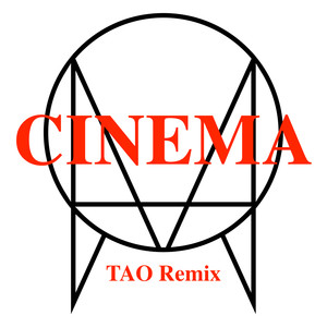 Cinema (TAO Remix)