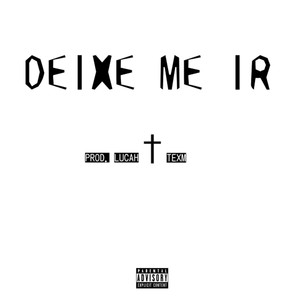 Deixe Me Ir (Explicit)
