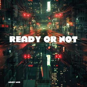 READY OR NOT (Explicit)