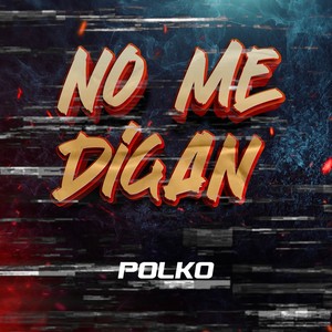 No me digan