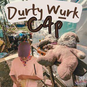 Durty Wurk (Explicit)