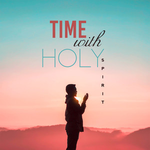 Time with Holy Spirit - Christian Meditation, Time for Calm, Deep Love, Soothing Music