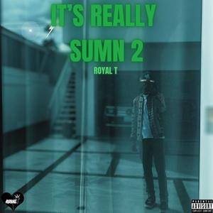 It's Really Sumn 2 (feat. Kevin Katana) [Explicit]