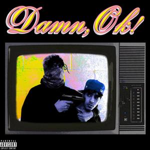 Damn, Ok! (Explicit)