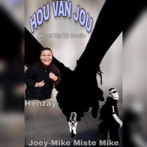 Hou Van Jou (feat. Henzay, Dj Conie & Joey-Mike Miste Mike)