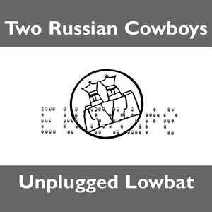 Unplugged Lowbat (Explicit)