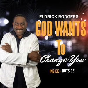 God Wants To Change You