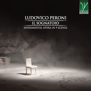 Ludovico Peroni: Il Sognatoio (Experimental Opera in 9 scenes)