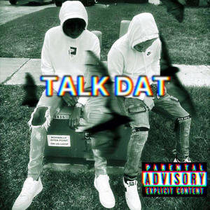 Talk Dat!!! (feat. Yk Zae) [Explicit]