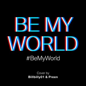 Be My World