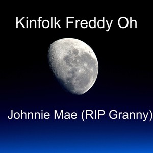Johnnie Mae(R.I.P. Granny) (Explicit)