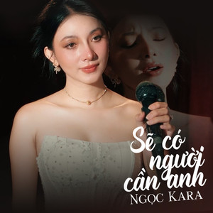 Sẽ Có Người Cần Anh