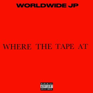 WHERE THE TAPE AT (Explicit)