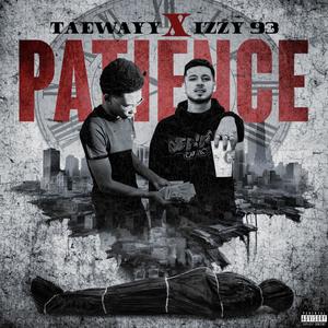 Patience (feat. Izzy93) [Explicit]