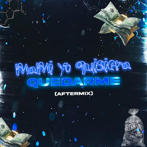 Mami Yo Quisiera Quedarme Pero La Calle Me LLama (AfterMix)