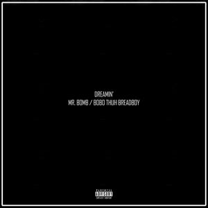 Dreamin' (feat. Bobo Thuh Breadboy) (Explicit)