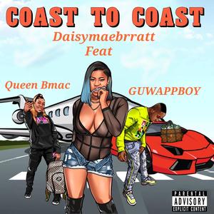 COAST TO COAST (feat. Og Queen Bmac & GuWappBoy RayRay)