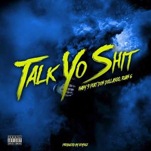 Talk Yo **** (feat. Don Dolla500 & Ruan G) (Explicit)