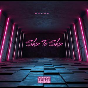 Skin To Skin (Explicit)
