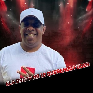 Ela brota na 12 querendo fuder (Explicit)