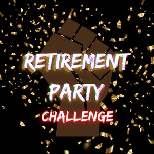 Retirement Party Challenge