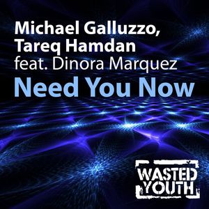 Need You Now (feat. Dinora Marquez) (Original Mix)