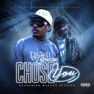 Chose You (feat. Rayven Justice) (Explicit)