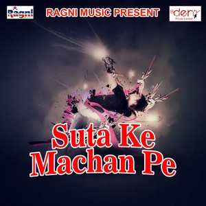 Suta Ke Machan Pe