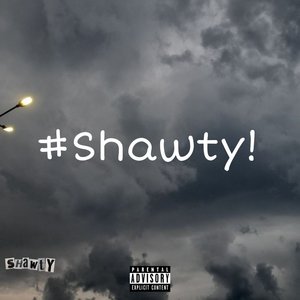 #shawty! (Explicit)