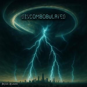 Discombobulated (Explicit)