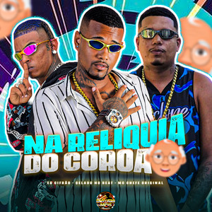 Na Reliquia do Coroa (Explicit)