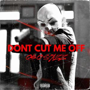 Don't Cut Me Off (Explicit)