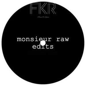 Monsieur Raw Edits