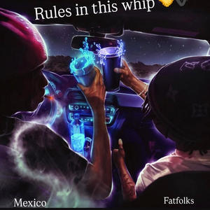 Rules in this whip (feat. Lil Mexico) (Explicit)