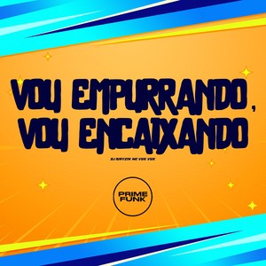 Vou Empurrando, Vou Encaixando (Explicit)