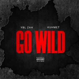 Go Wild (feat. Kuhmet) (Explicit)