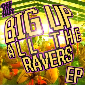 Big Up All The Ravers