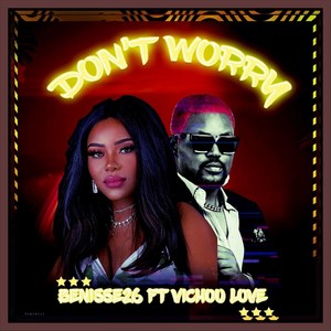 Don’t Worry (feat. Vichou Love)