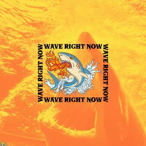 Wave Right Now (Explicit)