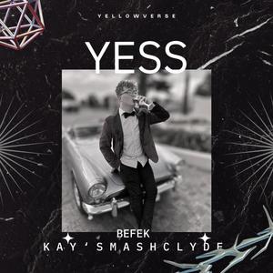 Yess (feat. Kay'smash Clyde) (Explicit)