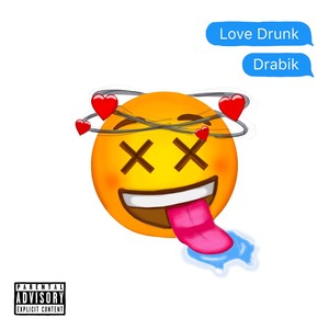 Drabik - Love Drunk (Explicit)