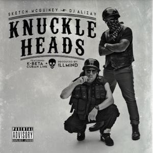 Knuckleheads (feat. Sketch McGuiney & K-Beta) [Explicit]