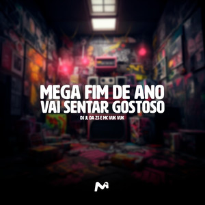 MEGA FIM DE ANO VAI SENTAR GOSTOSO (Explicit)