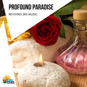 Profound Paradise - Reviving Spa Music