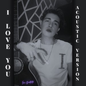 I Love You (Acoustic)